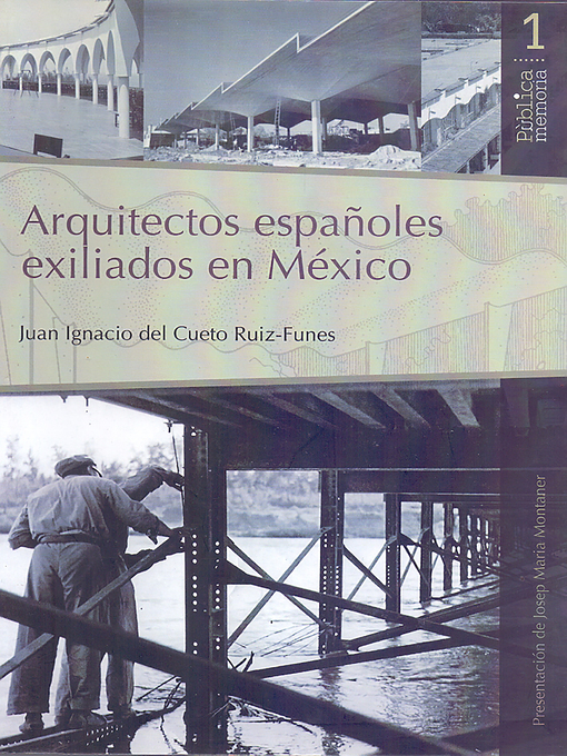 Title details for Arquitectos Españoles Exiliados en México by Juan Ignacio del Cueto Ruiz-Funes - Available